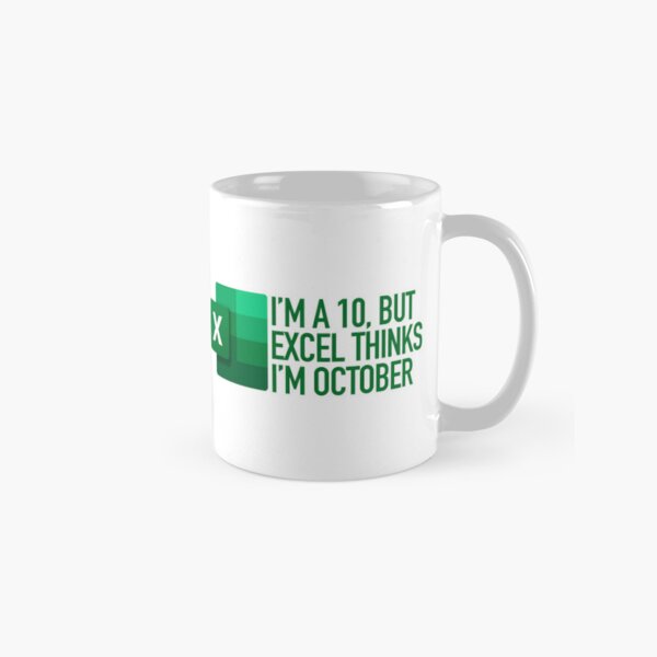 Coffee Tea Photos - Im A 10 But Excel Thinks